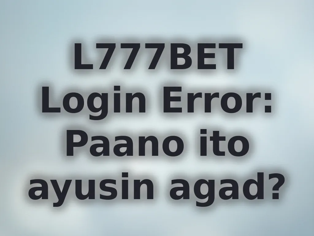 L777BET Login Error Guide